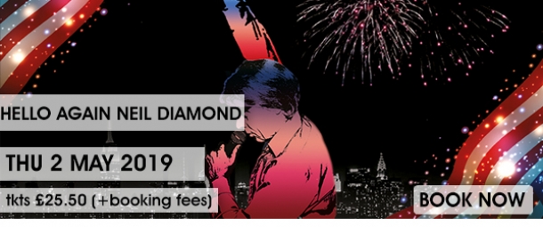 Hello Again Neil Diamond at The Forum in Bath on Thursday 2 May 2019