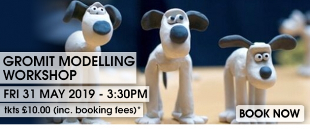 Gromit Model Making Workshops at The Forum in Bath on Friday 31 May 2019
