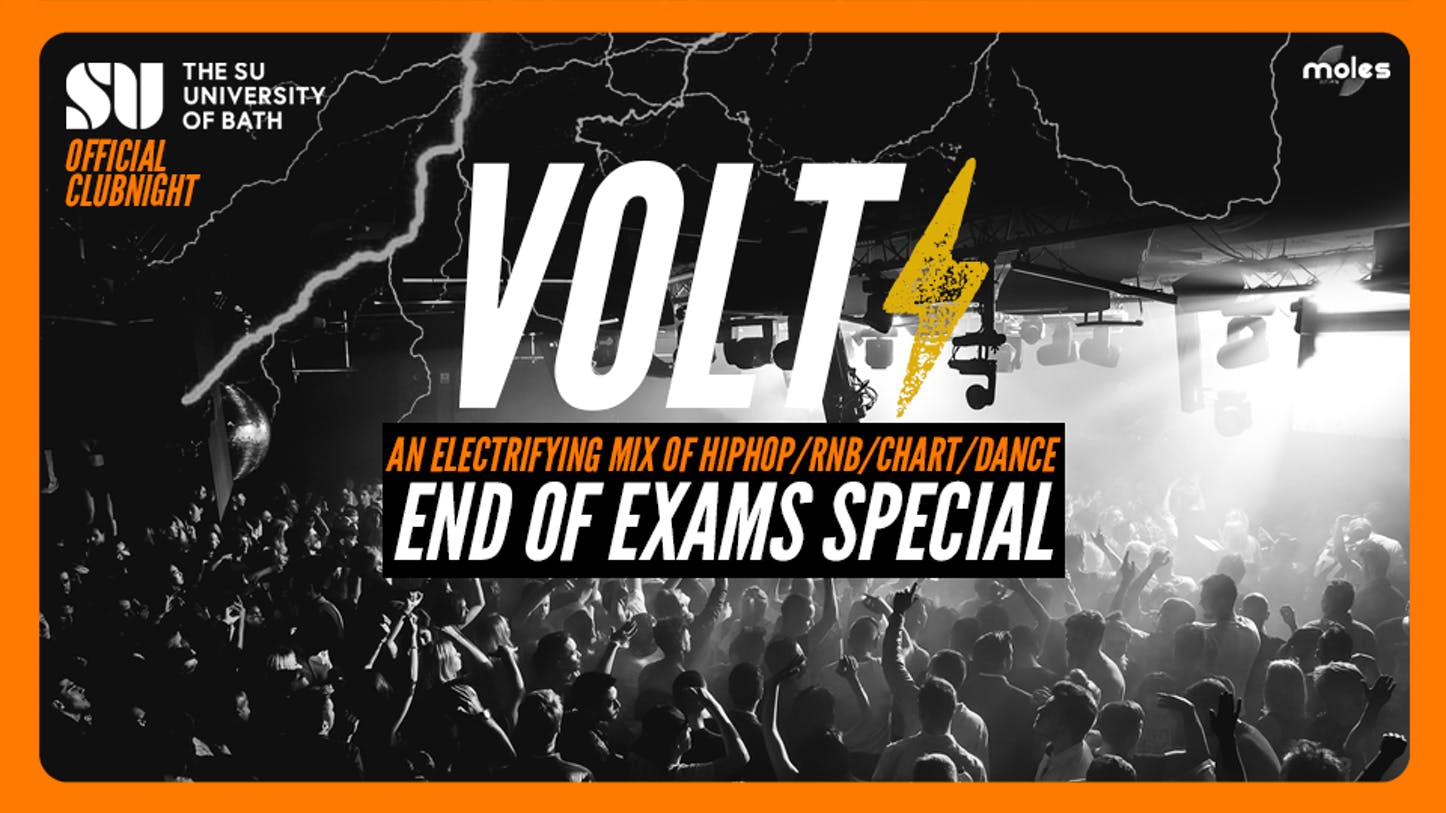 Volt End of Exams Special at Moles Bath.