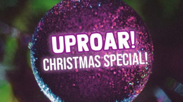 Uproar! Christmas Special at Komedia Bath.
